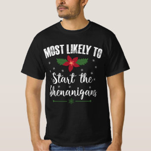 Most Likely To Start The Shenanigans Christmas T-Shirt