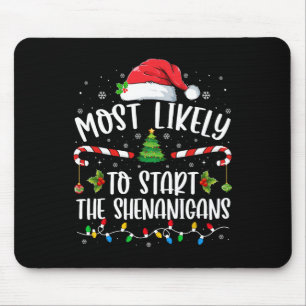 Most Likely To Start The Shenanigans Family Christ Mouse Pad