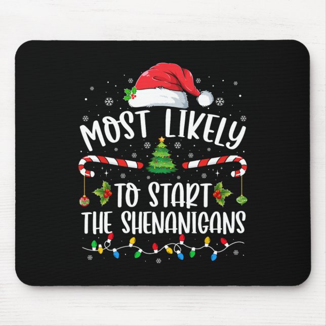 Most Likely To Start The Shenanigans Family Christ Mouse Pad (Front)