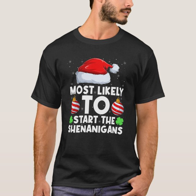 Most Likely To Start The Shenanigans Family Christ T-Shirt (Front)