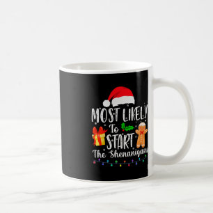 Most Likely To Start The Shenanigans Fun Family Ch Coffee Mug