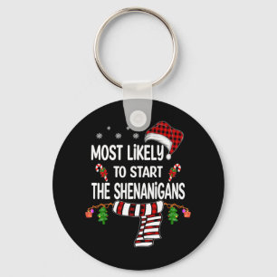 Most Likely To Start The Shenanigans Fun Family Ch Key Ring