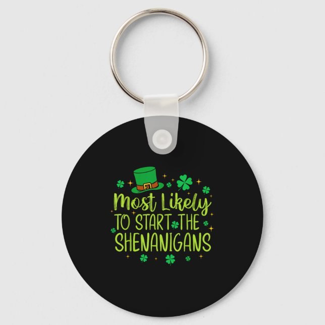 Most likely to start the shenanigans funny st key ring (Front)
