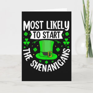 Most Likely To Start The Shenanigans Funny St Patr Card