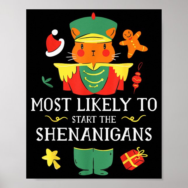 Most Likely To Start The Shenanigans Nutcracker Ch Poster (Front)