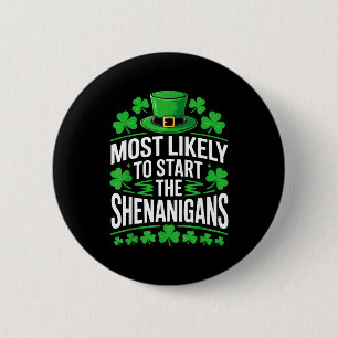 Most likely to start the shenanigans shirt st 6 cm round badge