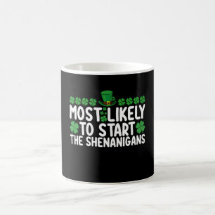 Most Likely To Start The Shenanigans St Patrick's Coffee Mug