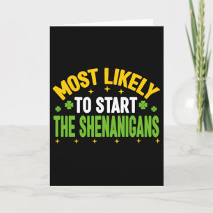 Most Likely To Start The Shenanigans St Patricks D Card
