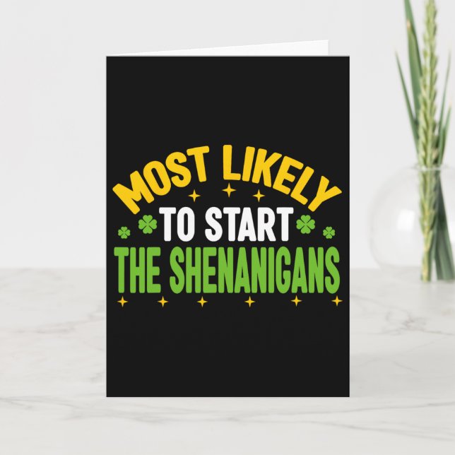 Most Likely To Start The Shenanigans St Patricks D Card (Front)
