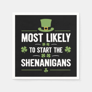 Most Likely To Start The Shenanigans St Patrick's  Napkin
