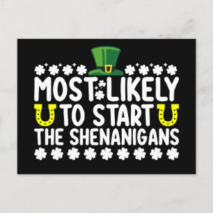 Most Likely To Start The Shenanigans St Patricks Postcard