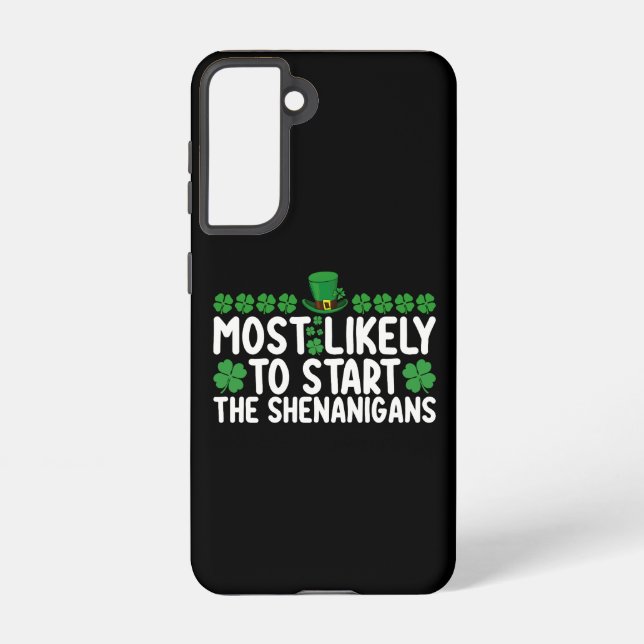 Most Likely To Start The Shenanigans St Patrick's Samsung Galaxy S21 Case (Back)
