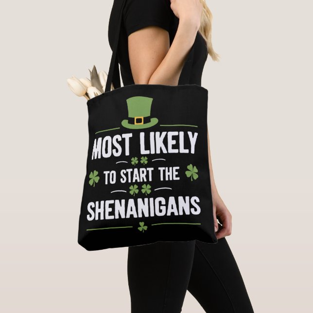 Most Likely To Start The Shenanigans St Patrick's  Tote Bag (Close Up)