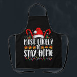 Most Likely To Stay Home Family Christmas Party  Apron<br><div class="desc">Most Likely To Stay Home Family Christmas Party</div>
