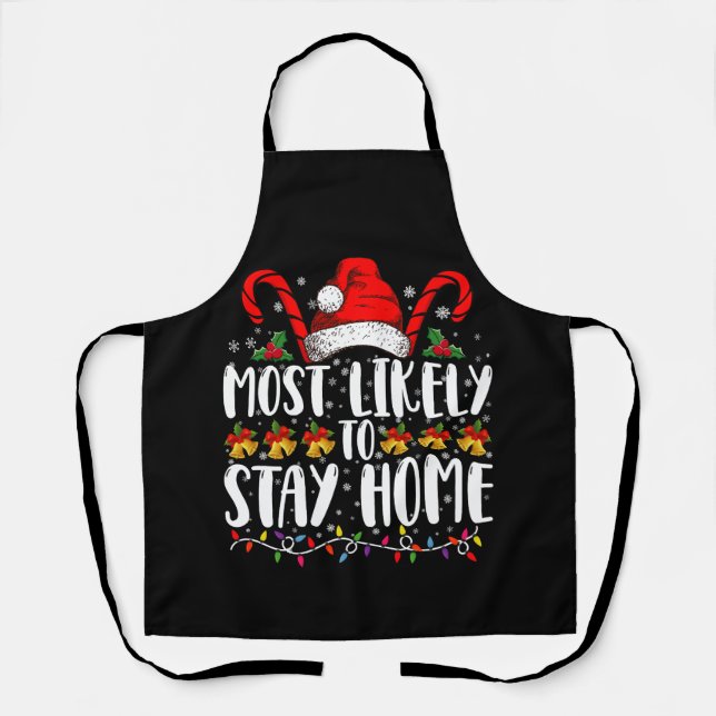 Most Likely To Stay Home Family Christmas Party  Apron (Front)