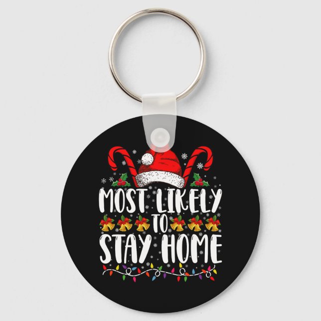 Most Likely To Stay Home Family Christmas Party  Key Ring (Front)