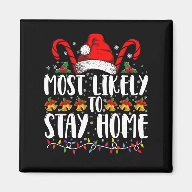 Most Likely To Stay Home Family Christmas Party  Magnet (Front)