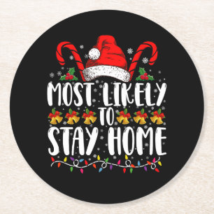 Most Likely To Stay Home Family Christmas Party  Round Paper Coaster