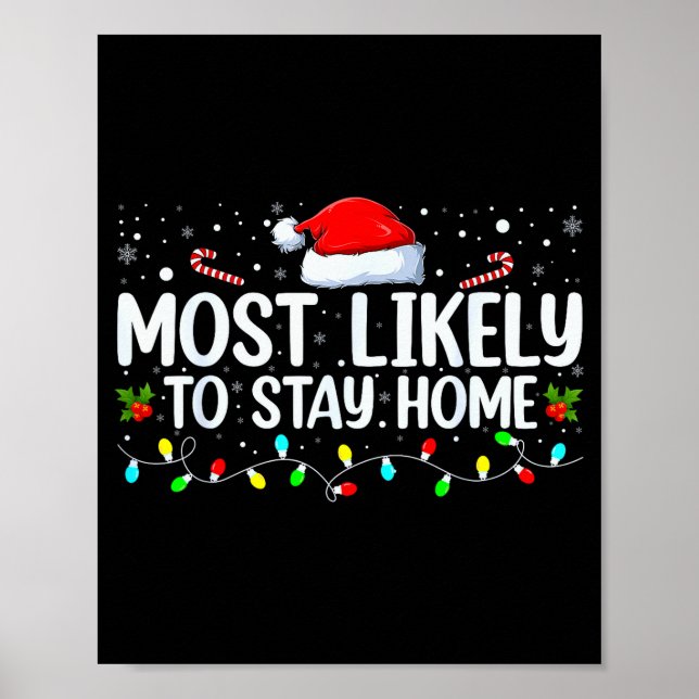 Most Likely To Stay Home Funny Family Christmas Cu Poster (Front)