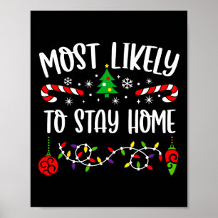 Most Likely To Stay Home Funny Family Christmas Cu Poster