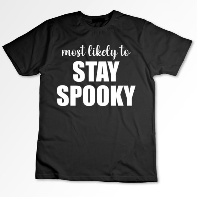 Most Likely To Stay Spooky Funny Halloween T-Shirt (Creator Uploaded)