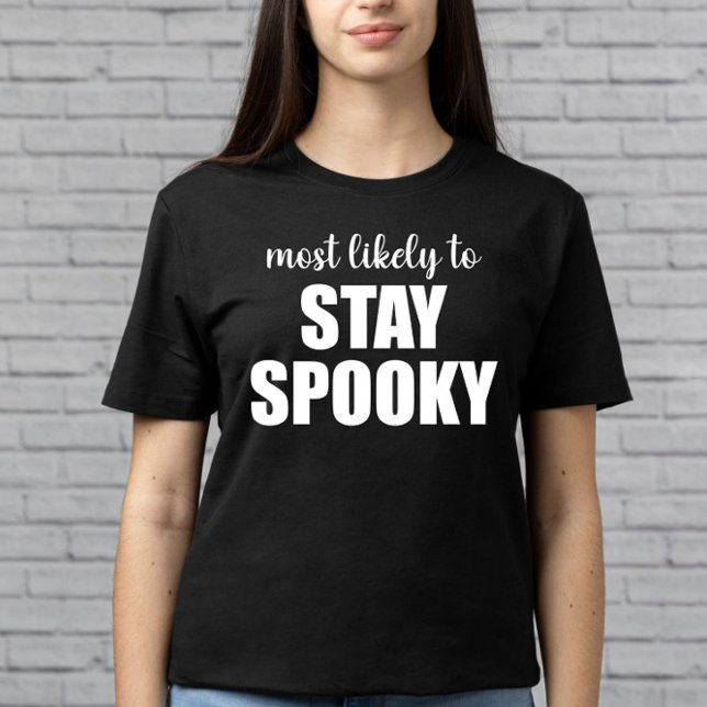 Most Likely To Stay Spooky Funny Halloween T-Shirt (Creator Uploaded)