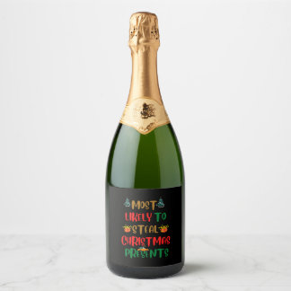 Most Likely to steal christmas presents Sparkling Wine Label