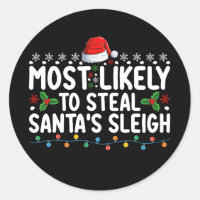 Most Likely To Steal Santa's Sleigh Christmas
