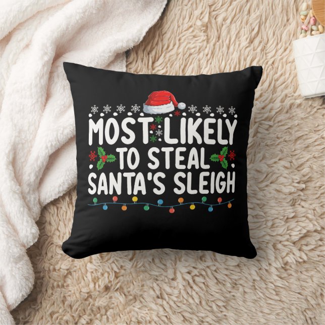 Most Likely To Steal Santa's Sleigh Christmas Cushion (Blanket)
