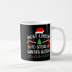 Most Likely To Steal Santas Sleigh Family Matching Coffee Mug
