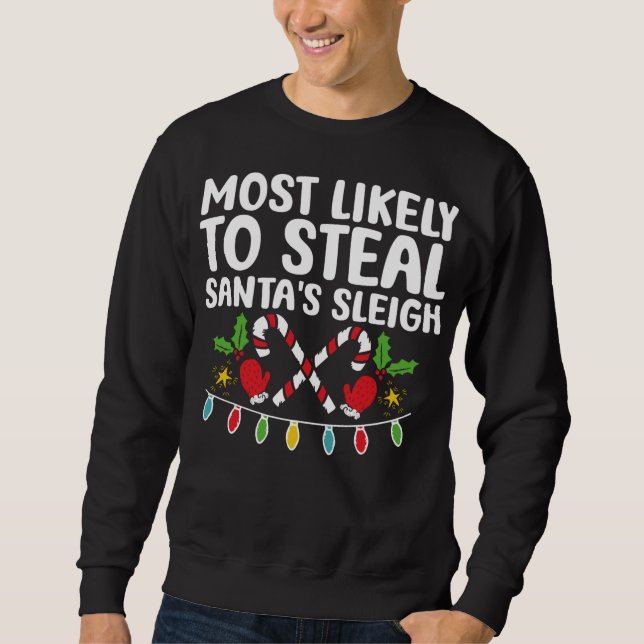 Most Likely To Steal Santa's Sleigh Matching Chris Sweatshirt (Front)