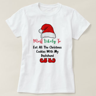 Most Likely to T-Shirt: Funny Dachshund Lover T-Shirt