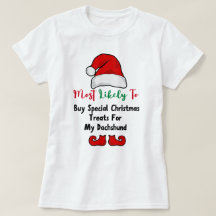 Most Likely to T-Shirt: Funny Dachshund Lover