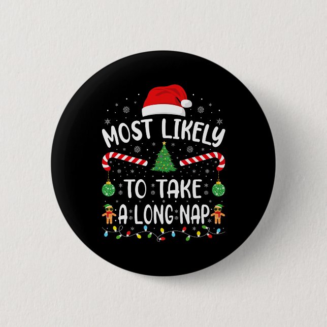 Most Likely To Take A Long Nap Family Christmas Jo 6 Cm Round Badge (Front)
