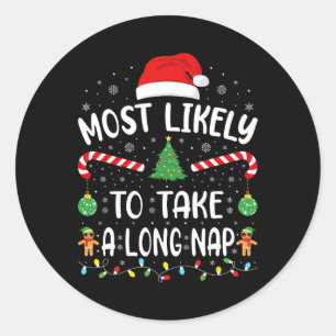 Most Likely To Take A Long Nap Family Christmas Jo Classic Round Sticker
