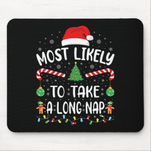 Most Likely To Take A Long Nap Family Christmas Jo Mouse Pad
