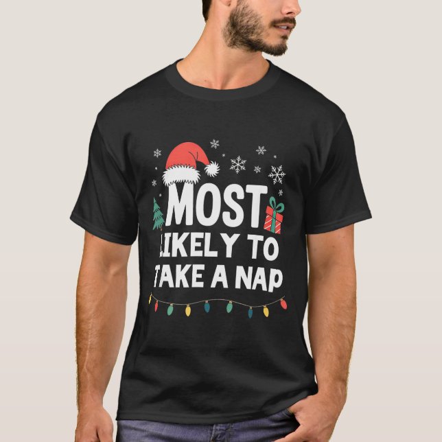 Most Likely To Take A Nap Christmas Funny Xmas  T-Shirt (Front)