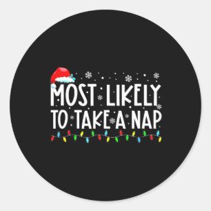 Most Likely To Take A Nap Family Matching Christma Classic Round Sticker