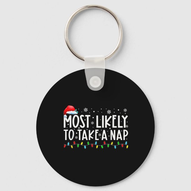 Most Likely To Take A Nap Fun Christmas Vacation  Key Ring (Front)