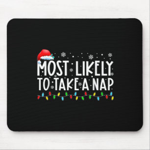 Most Likely To Take A Nap Fun Christmas Vacation  Mouse Pad