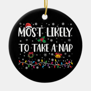 Most Likely To Take A Nap Funny Christmas Vacation Ceramic Ornament