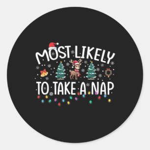 Most Likely To Take A Nap Matching Christmas  Classic Round Sticker