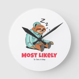 Most Likely To Take A Nap Round Clock