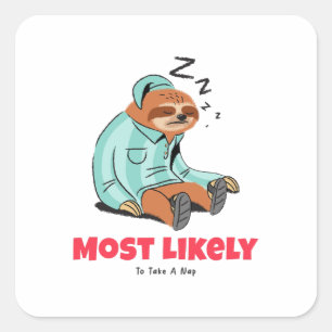 Most Likely To Take A Nap Square Sticker