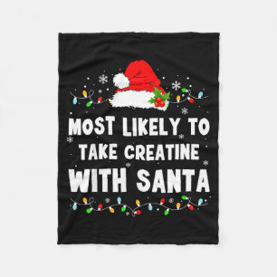 Most Likely To Take Creatine With Santa  Fleece Blanket