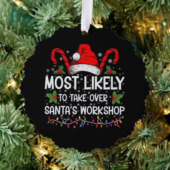 Most Likely To Take Over Santa's Workshop Xmas Tree Decoration Card (Insitu (Tree))