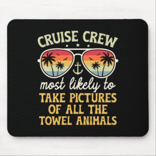 Most Likely To Take Pictures Of Towel Animals Fami Mouse Pad