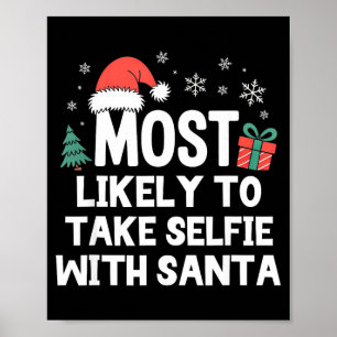 Most Likely To Take Selfie With Santa Christmas Fu Poster