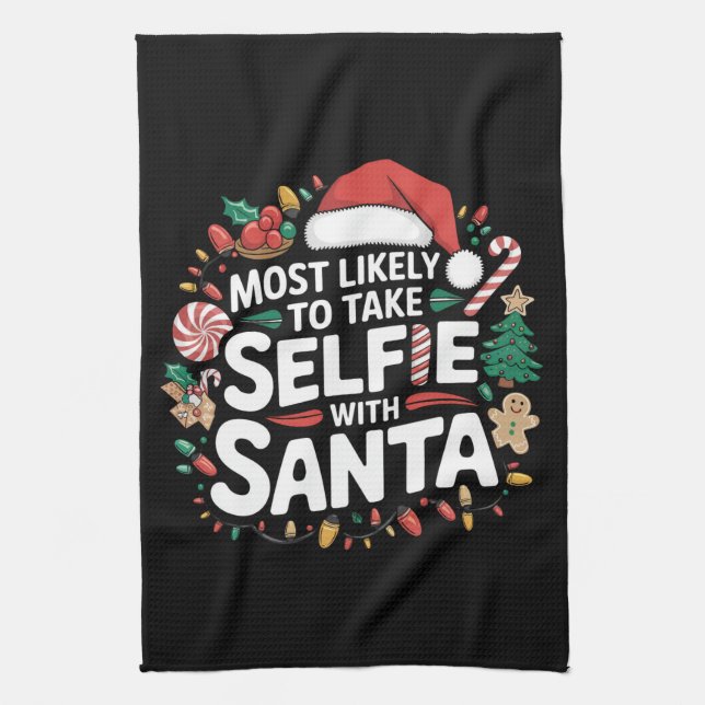 Most Likely To Take Selfie With Santa Family Xmas Tea Towel (Vertical)