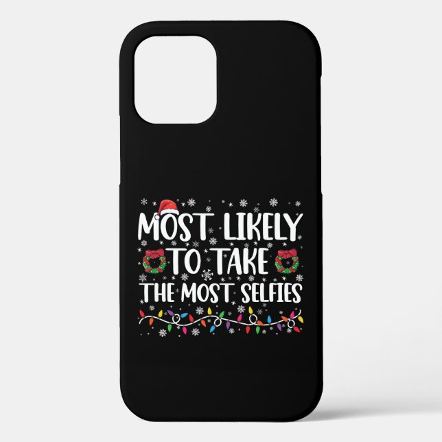Most Likely To Take The Most Selfies Christmas  Case-Mate iPhone Case (Back)